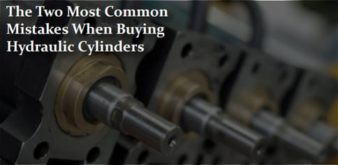The 2 Most Common Mistakes With Hydraulic Cylinders.png